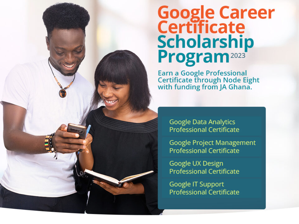 Earn a Google Professional Certificate through Node Eight, with funding from JA Ghana