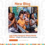 Last Friday Hangout: Ghana Month Edition